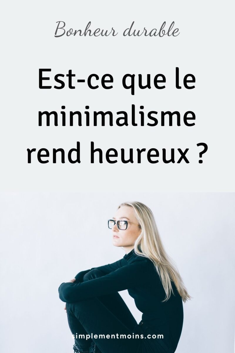 Est-ce que le minimalisme rend heureux ? Oui