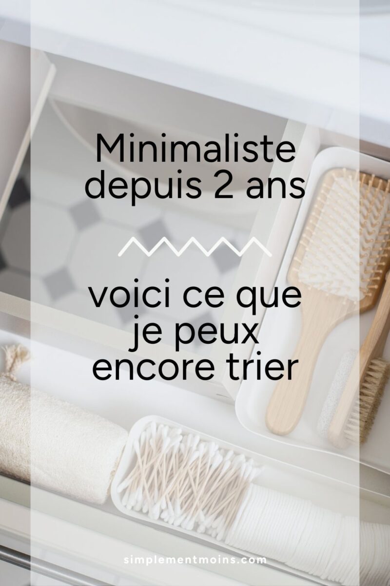 Ma liste de désencombrement après plus de deux ans de minimalisme