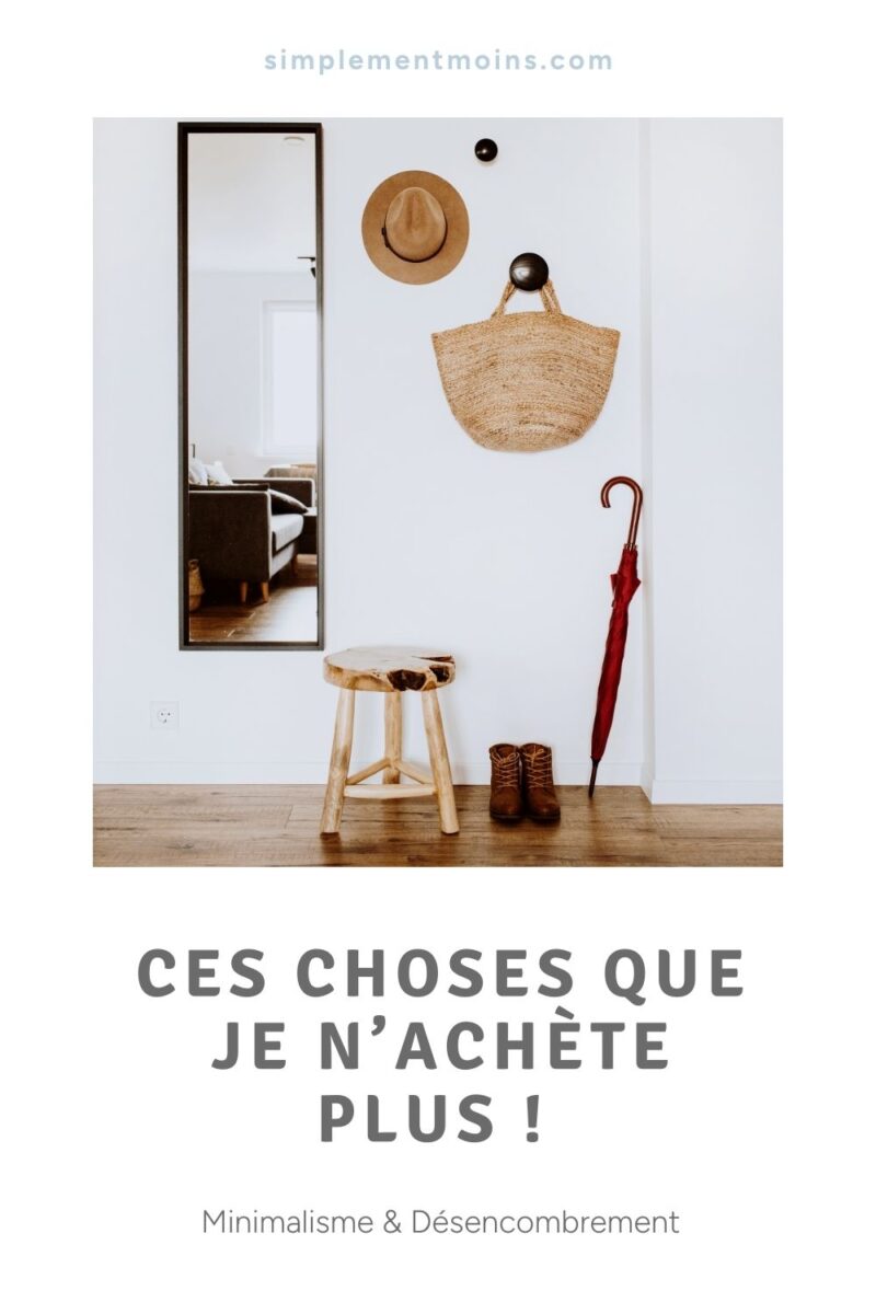 30 choses que je n'achète plus depuis que je suis minimaliste