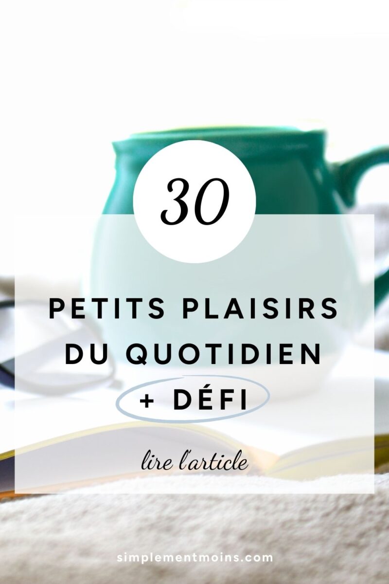 Les petits plaisirs simples du quotidien