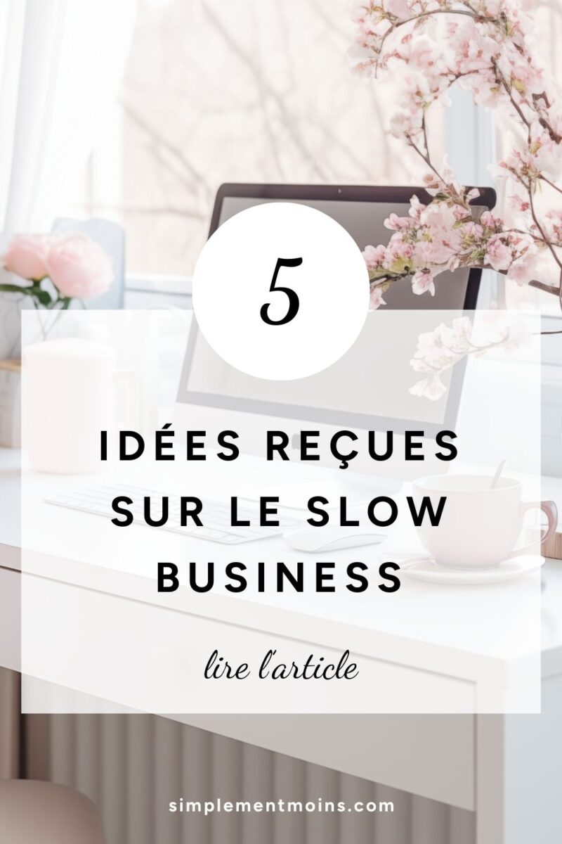 5 idées reçues sur le slow business