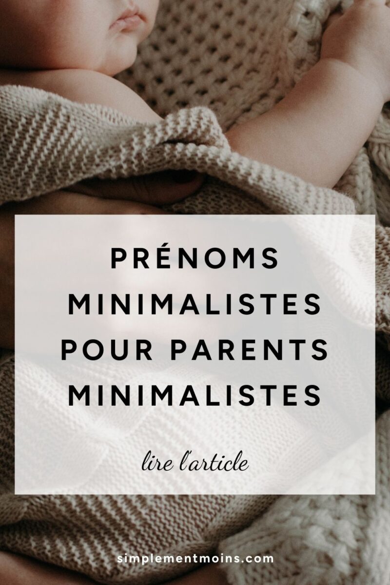 Les prénoms minimalistes pour les parents minimalistes