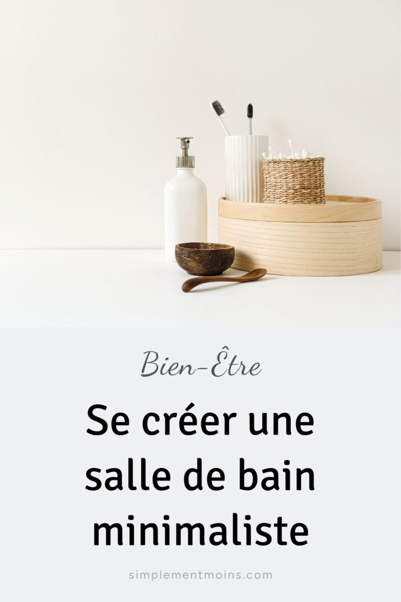 Comment se créer une salle de bain minimaliste