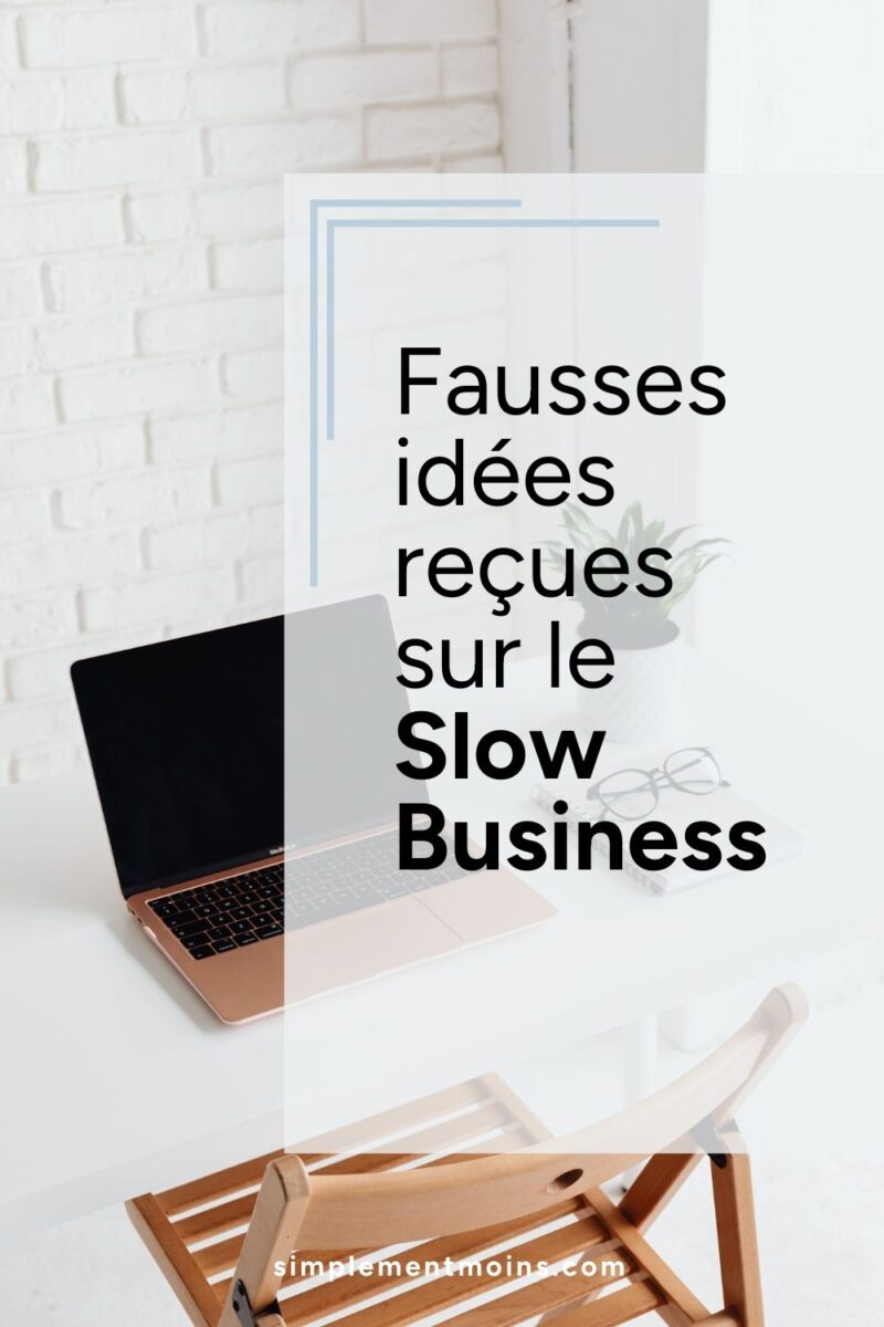 Fausses idées reçues sur le slow business