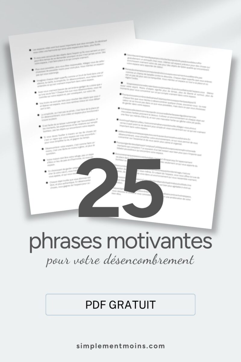 Un pdf pour désencombrer votre espace avec 25 phrases inspirantes