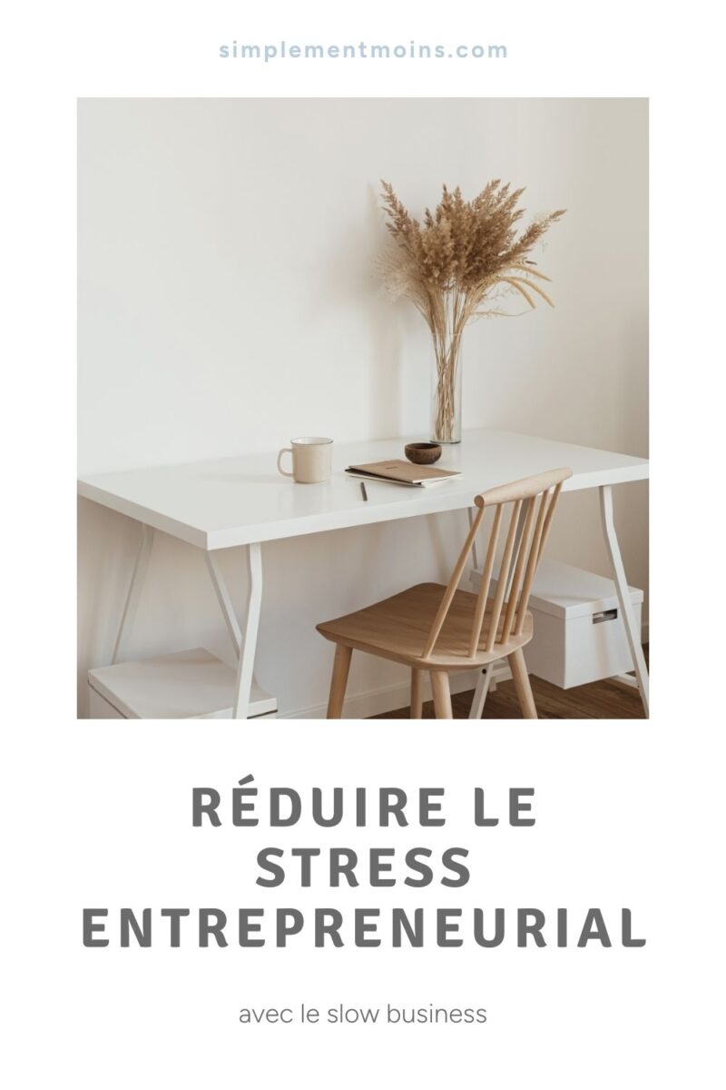 Bureau minimaliste, il faut réduire le stress entrepreneurial avec le slow business