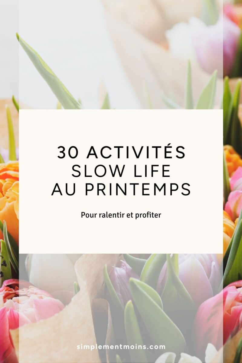 Les fleurs et la slow life au printemps